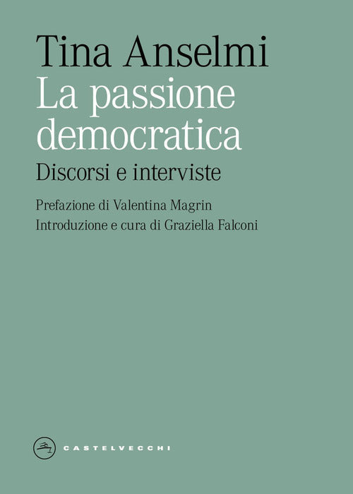 La passione democratica. Discorsi e interviste