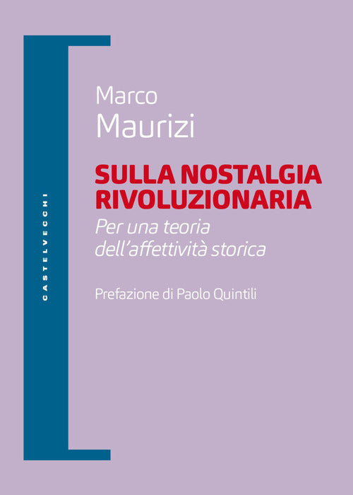 Sulla nostalgia rivoluzionaria. Per una teoria...