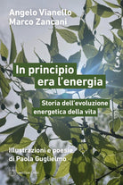 In principio era lenergia. Storia dellevoluzione energetica della vita