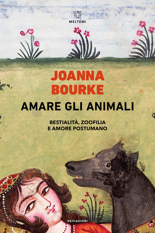 Amare gli animali. Bestialit, zoofilia e amore postumano