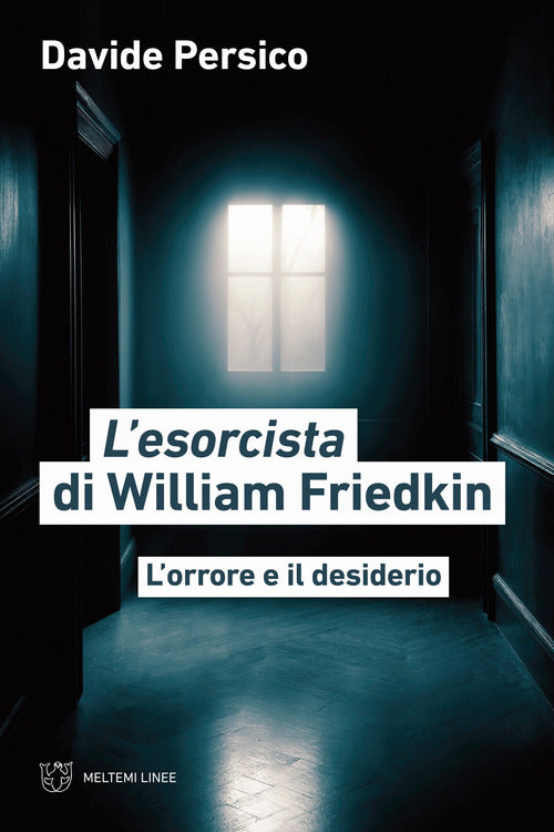 L'esorcista di William Friedkin. Lorrore e il desiderio