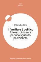 Il familiare politico. Attrezzi di ricerca per uno sguardo posizionato