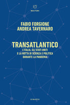 Transatlantico. LItalia, gli Stati Uniti e la rotta di scienza e politica durante la pandemia