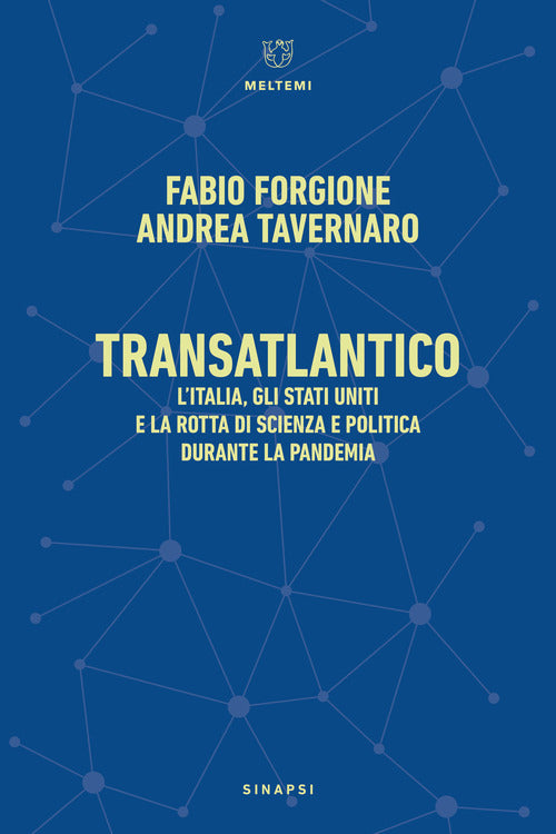 Transatlantico. LItalia, gli Stati Uniti e la rotta di scienza e politica durante la pandemia