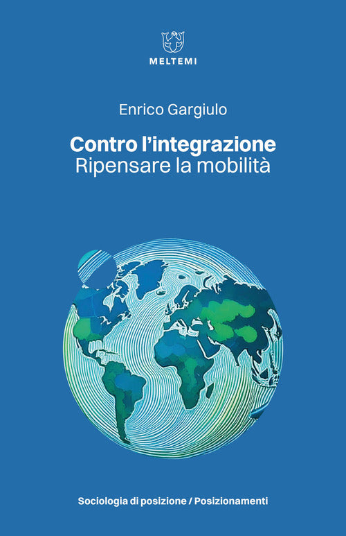 Contro l'integrazione. Ripensare la mobilit