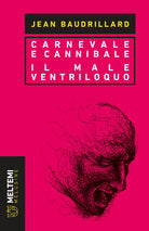 Carnevale e cannibale-Il male ventriloquo