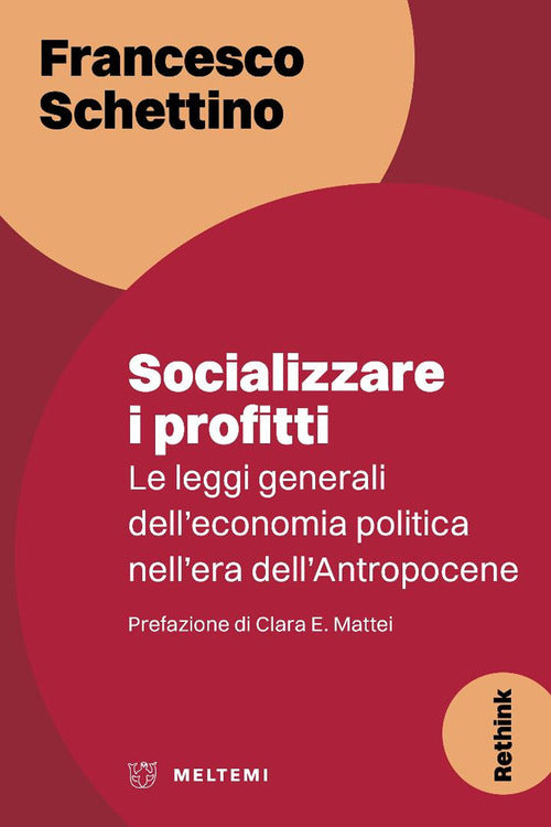 Socializzare i profitti. Le leggi generali delleconomia politica nellera dellAntropocene