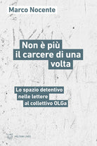 Non pi il carcere di una volta. Lo spazio detentivo nelle lettere al collettivo OLGa