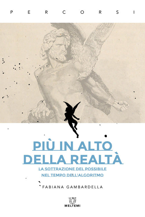 Più in alto della realtà. La sottrazione del possibile nel tempo dell’algoritmo