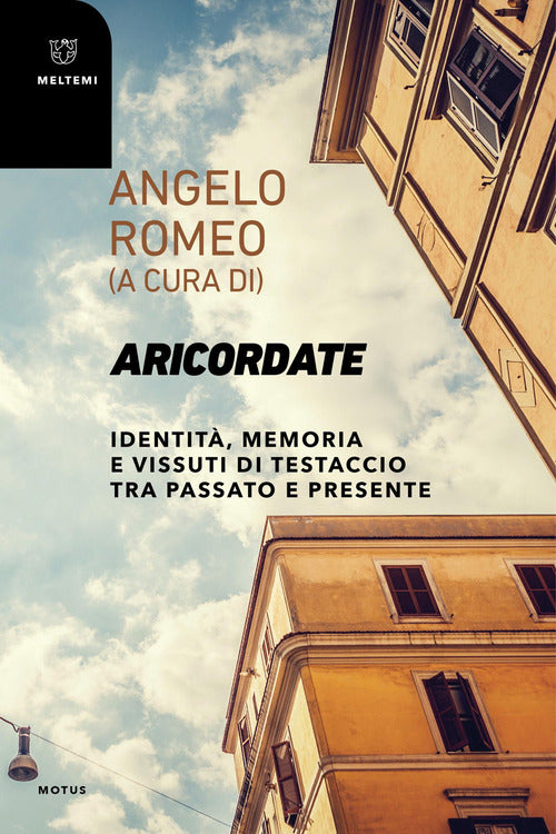Aricordate. Identit, memoria e vissuti di Testaccio tra passato e presente