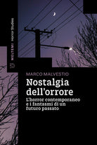 Nostalgia dell'orrore. L’horror contemporaneo e i fantasmi di un futuro passato