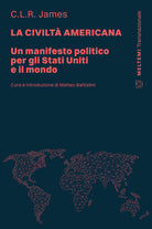 La civilt americana. Un manifesto politico per gli Stati Uniti e il mondo