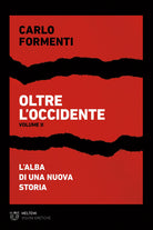 Oltre l'occidente. Vol. 2: L' alba di una nuova Storia