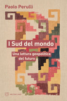 I sud del mondo. Una lettura geopolitica del futuro