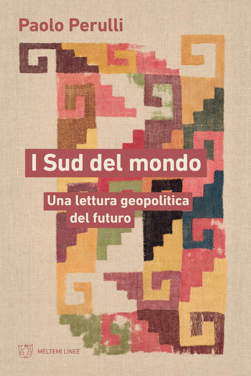 I sud del mondo. Una lettura geopolitica del futuro
