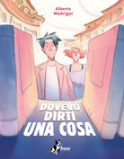 Dovevo dirti una cosa