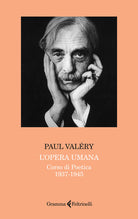 L'opera umana. Corso di poetica 1937-1945