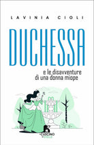 Duchessa. E le disavventure di una donna miope