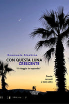Con questa Luna crescente. Il viaggio in rapsodia