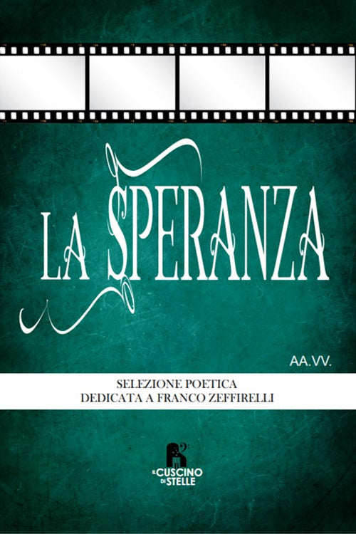 La speranza. Antologia dedicata a Franco Zeffirelli
