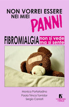 Non vorrei essere nei miei panni. Fibromialgia: non si vede ma si sente