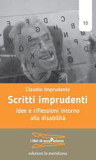 Scritti imprudenti. Idee e riflessioni intorno alla disabilit