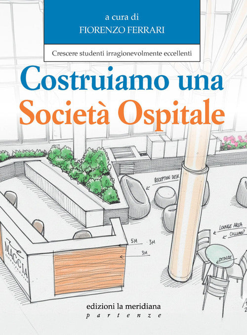 Costruiamo una societ ospitale. Crescere studenti irragionevolmente eccellenti