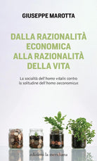 Dalla razionalità economica alla razionalità della vita. La socialità dell’homo vitalis contro la solitudine dell’homo oeconomicus