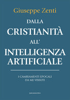 Dalla cristianit all'intelligenza artificiale. I cambiamenti epocali da me vissuti