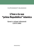L'Iran e la sua prima prima Repubblica islamica. Genesi e sviluppi istituzionali (1979-1989)