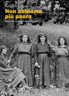 Non abbiamo pi paura. Storie di donne e di montagna