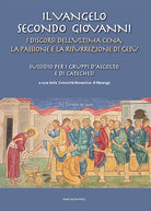 Il vangelo di Giovanni. Vol. 3: I discorsi dell'ultima cena, la passione e la risurrezione di Gesù