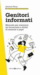 Genitori informati. Manuale per orientarsi tra burocrazia e diritti di mamme e pap