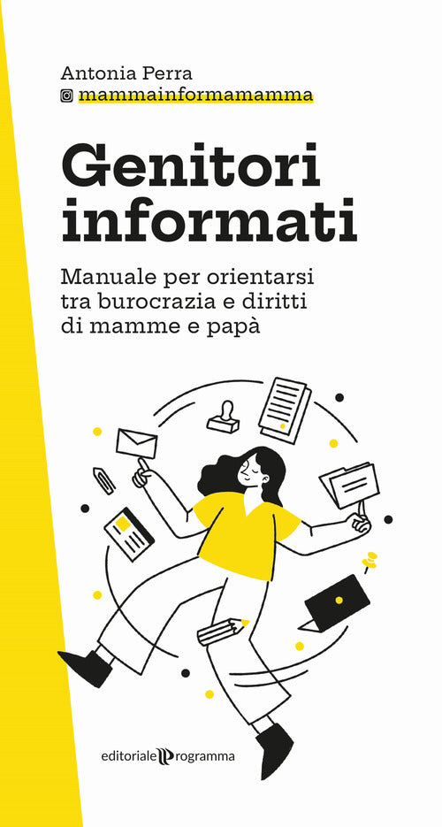 Genitori informati. Manuale per orientarsi tra burocrazia e diritti di mamme e pap