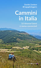 Cammini in Italia. 10 itinerari brevi e meno conosciuti