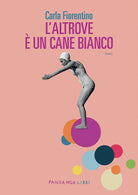 L'altrove un cane bianco