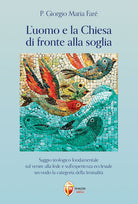 L'uomo e la Chiesa di fronte alla soglia. Saggio teologico fondamentale sul venire alla fede e sullesperienza ecclesiale secondo la categoria della liminalit