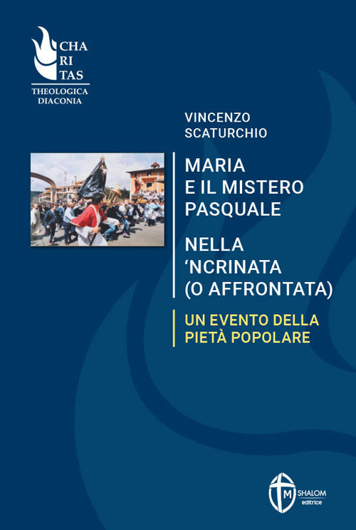 Maria e il mistero pasquale nella 'ncrinata (o affrontata). Un evento della piet popolare