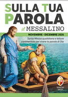 Sulla tua parola. Messalino. Letture della messa commentate per vivere la parola di Dio. Novembre-dicembre 2026