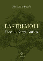 Bastremoli. Piccolo borgo antico