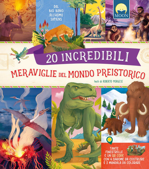 20 incredibili meraviglie del mondo preistoric. Dal Big Ben all'estinzione dei dinosauri