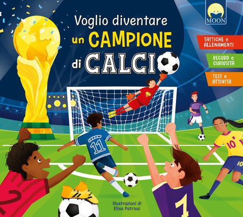 Voglio diventare un campione di calcio