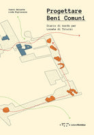 Progettare Beni Comuni. Diario di bordo per Locate di Triulzi
