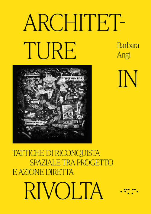 Architetture in rivolta. Tattiche di riconquista spaziale tra progetto e azione diretta