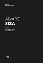 lvaro Siza. Poesia nell'etica del costruire