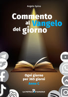Commento al Vangelo del giorno. Ogni giorno per 365 giorni. Anno C