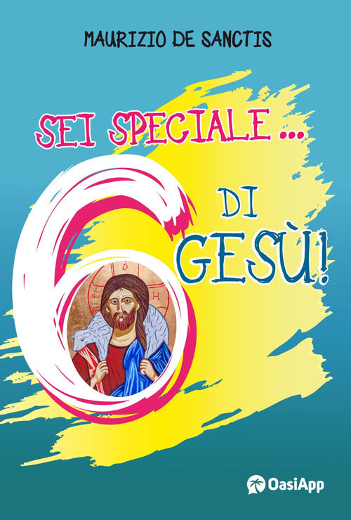 Sei speciale... 6 di Ges!