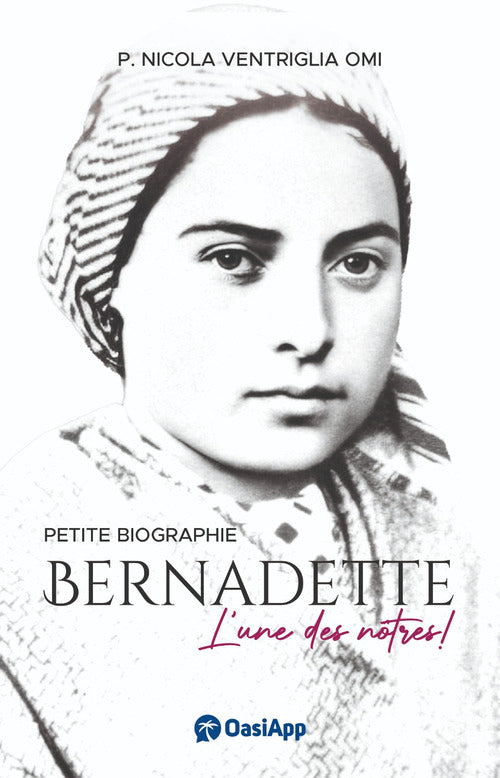 Bernadette Soubirous. L'une des ntres!