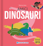 Amici dinosauri. I grandi animali pop-up