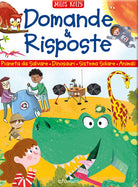 Domande & risposte. Pianeta da salvare - Dinosauri - Sistema solare - Animali. Sono curioso...